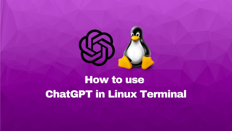 How-to-Use-ChatGPT-in-Linux-Terminal-750x422-1