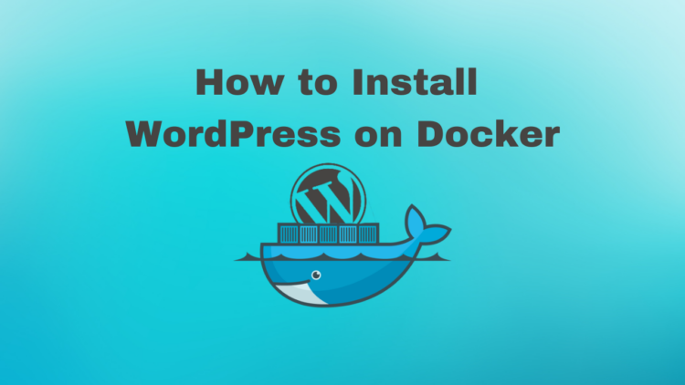 how-to-install-wordpress-on-docker-750x422-1
